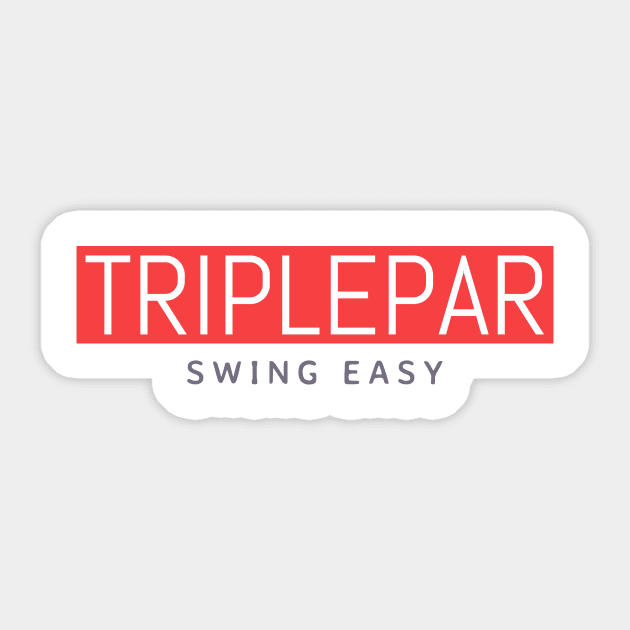 "TriplePar Swing Easy" Shirt Sticker by TripleParGolf